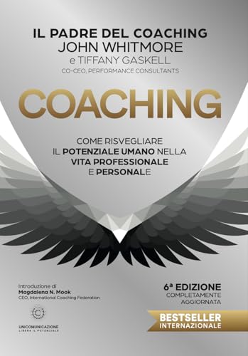 Coaching: Come risvegliare il potenziale umano nella vita professionale e personale von Unicomunicazione