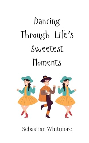 Dancing Through Life's Sweetest Moments Dancing Through Life's Sweetest Moments von Creative Arts Management OÜ