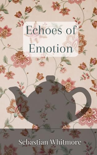 Echoes of Emotion Echoes of Emotion von Creative Arts Management OÜ