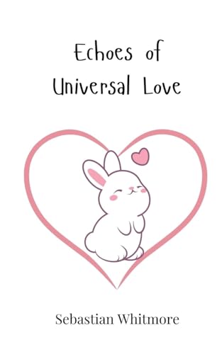Echoes of Universal Love Echoes of Universal Love von Creative Arts Management OÜ