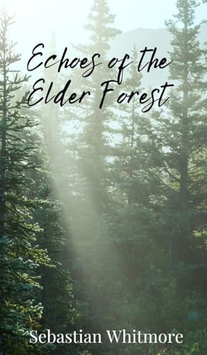 Echoes of the Elder Forest Echoes of the Elder Forest von Creative Arts Management OÜ