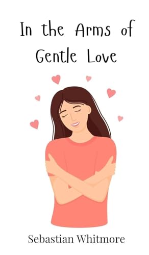 In the Arms of Gentle Love In the Arms of Gentle Love von Creative Arts Management OÜ