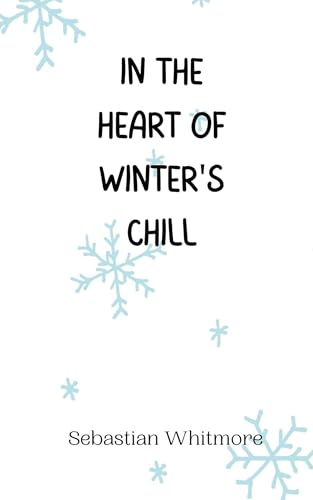 In the Heart of Winter's Chill In the Heart of Winter's Chill von Creative Arts Management OÜ