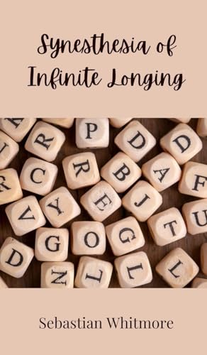 Synesthesia of Infinite Longing Synesthesia of Infinite Longing von Creative Arts Management OÜ