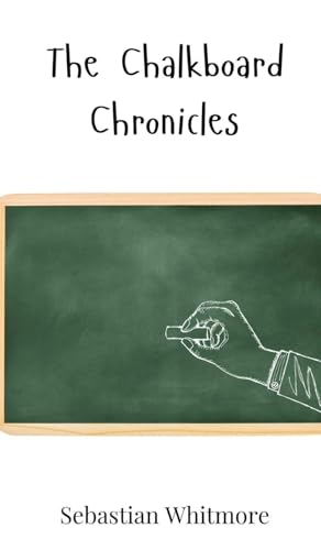 The Chalkboard Chronicles von Creative Arts Management OÜ