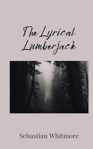 The Lyrical Lumberjack The Lyrical Lumberjack von Creative Arts Management OÜ