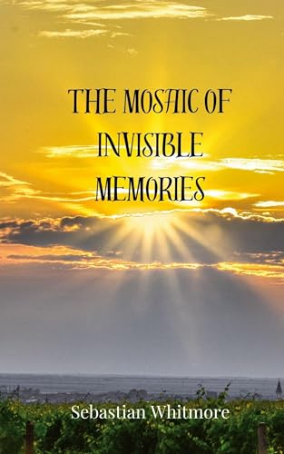 The Mosaic of Invisible Memories The Mosaic of Invisible Memories von Creative Arts Management OÜ