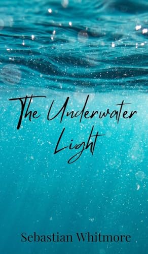 The Underwater Light The Underwater Light von Creative Arts Management OÜ