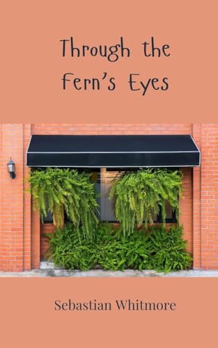 Through the Fern's Eyes Through the Fern's Eyes von Creative Arts Management OÜ