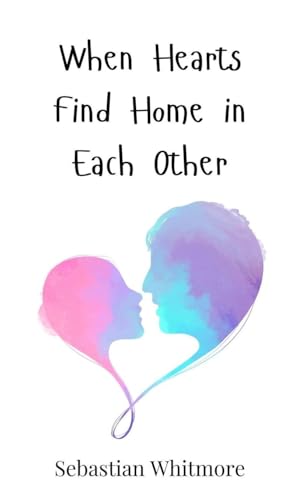 When Hearts Find Home in Each Other When Hearts Find Home in Each Other von Creative Arts Management OÜ
