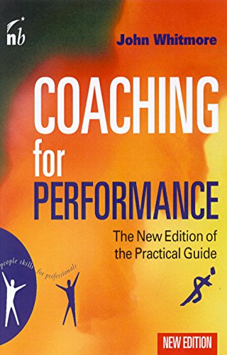 Coaching for Performance: Growing People, Performance and Purpose: The Principles and Practices of Coaching and Leadership (People Skills for Professionals)