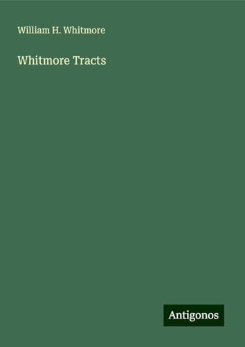 Whitmore Tracts von Antigonos Verlag