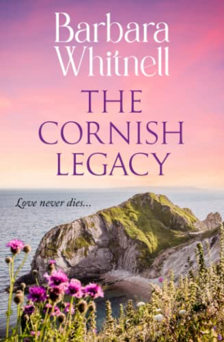 The Cornish Legacy: Love never dies... (Barbara Whitnell Cornish Novels) von Sapere Books