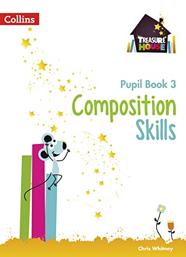 Composition Skills Pupil Book 3 (Treasure House) von Collins