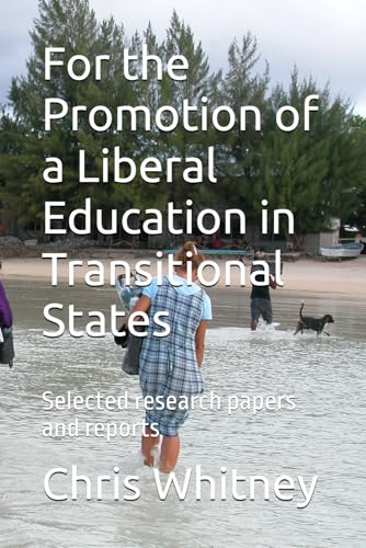 For the Promotion of a Liberal Education in Transitional States: Selected research papers and reports von Insular House