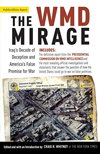 The Wmd Mirage: Iraq's Decade of Deception and America's False Premise for War (Publicaffairs Reports) von PublicAffairs