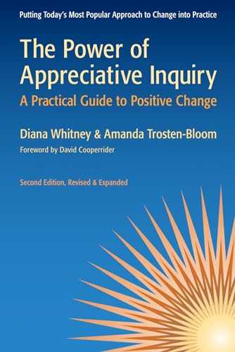 The Power of Appreciative Inquiry: A Practical Guide to Positive Change von Berrett-Koehler