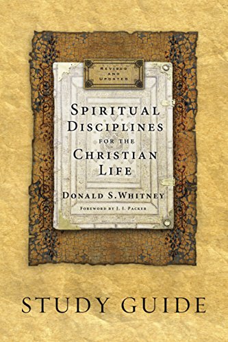 Spiritual Disciplines for the Christian Life (Study Guide, Revised, Updated) (No Series Linked)