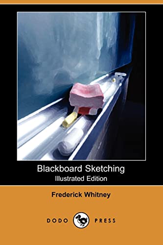 Blackboard Sketching (Illustrated Edition) (Dodo Press) von Dodo Press