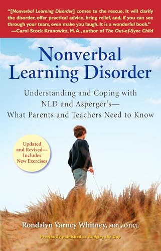 Nonverbal Learning Disorder: Understanding and Coping with NLD and Asperger's--What Parents and Teachers Need to Know von Tarcher