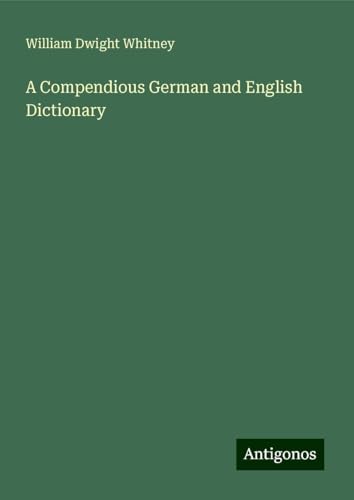 A Compendious German and English Dictionary von Antigonos Verlag