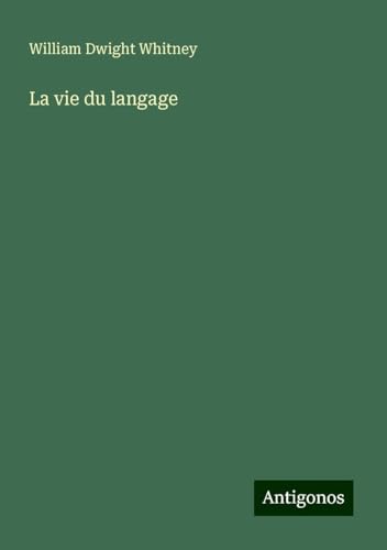 La vie du langage von Antigonos Verlag