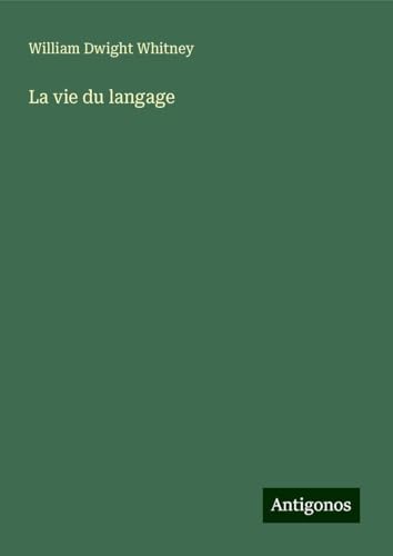 La vie du langage von Antigonos Verlag