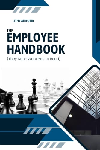 The Employee Handbook: (That They Don't Want You to Read) von Independently published