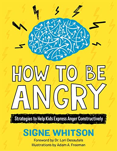 How to Be Angry: Strategies to Help Kids Express Anger Constructively von Jessica Kingsley Publishers