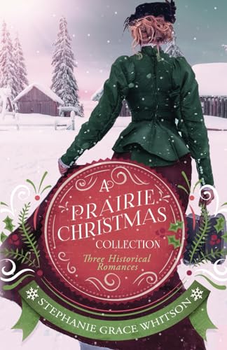 A Prairie Christmas Collection: Three Historical Romances von Story Architect
