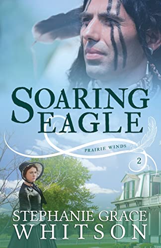Soaring Eagle (Prairie Winds, Band 3) von Createspace Independent Publishing Platform