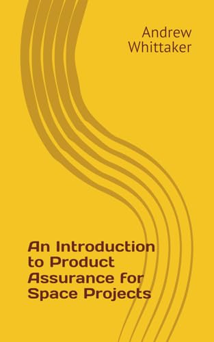 An Introduction to Product Assurance for Space Projects