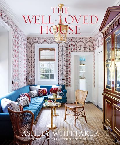 The Well-Loved House: Creating Homes with Color, Comfort, and Drama von Rizzoli