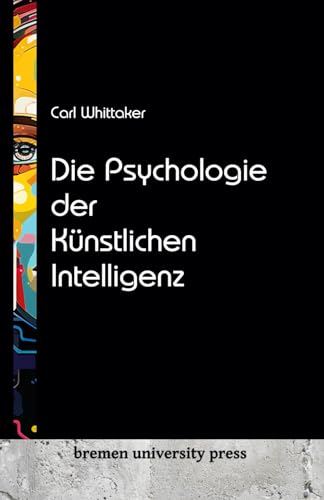 Die Psychologie der Künstlichen Intelligenz von bremen university press