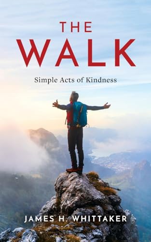 The Walk: Simple Acts of Kindness von Palmetto Publishing