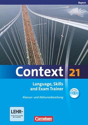 Context 21 - Bayern: Language, Skills and Exam Trainer - Klausur- und Abiturvorbereitung - Workbook mit CD-Extra - CD-Extra mit Hörtexten und Vocab Sheets von Cornelsen Verlag