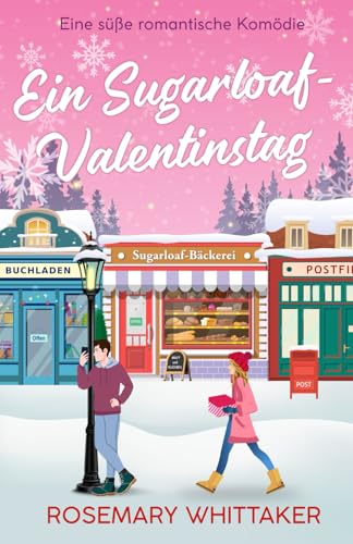 Ein Sugarloaf-Valentinstag: Eine süße romantische Komödie (Sugarloaf-Bäckerei, Band 1) von Stopwatch Publications
