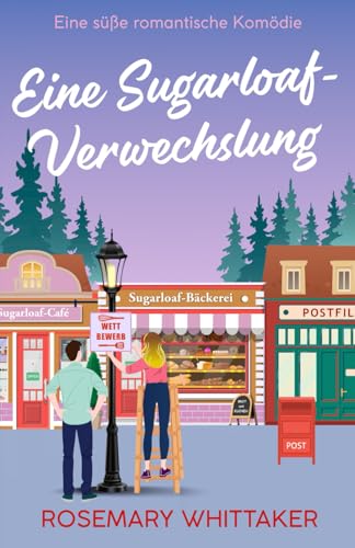 Eine Sugarloaf-Verwechslung: Eine süße romantische Komödie (Sugarloaf-Bäckerei, Band 2) von Stopwatch Publications