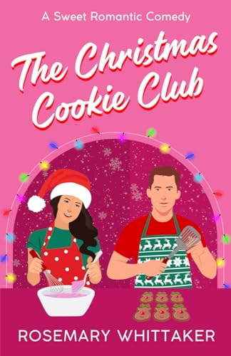 The Christmas Cookie Club: A Sweet Romantic Comedy (Christmas in Honeywell) von Stopwatch Publications