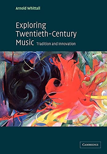 Exploring Twentieth-Century Music: Tradition and Innovation von Cambridge University Press