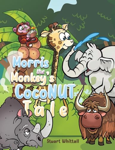 Morris the Monkey's Coconut Tale von Austin Macauley