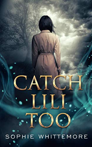 Catch Lili Too (Gamin Immortals, Band 1)