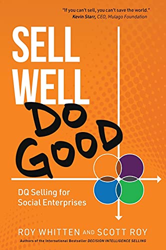 Sell Well, Do Good: DQ Selling for Social Enterprises von Niche Pressworks