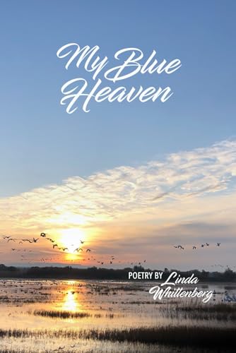 My Blue Heaven: Poems by Linda Whittenberg von Black Swan Editions