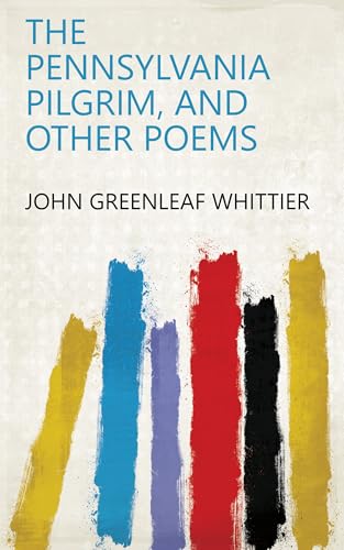 Pennsylvania Pilgrim, and Other Poems Pennsylvania Pilgrim, and Other Poems von Anson Street Press