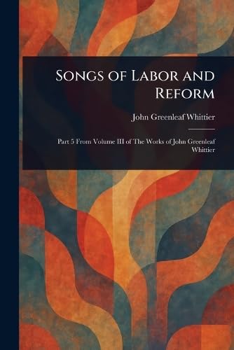 Songs of Labor and Reform Songs of Labor and Reform von Anson Street Press