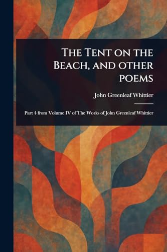 The Tent on the Beach, and Other Poems The Tent on the Beach, and Other Poems von Anson Street Press