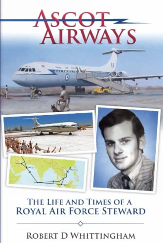 Ascot Airways: The Life and Times of a Royal Air Force Steward