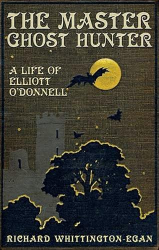 The Master Ghost Hunter: A Life of Elliott O'Donnell von Mango Books
