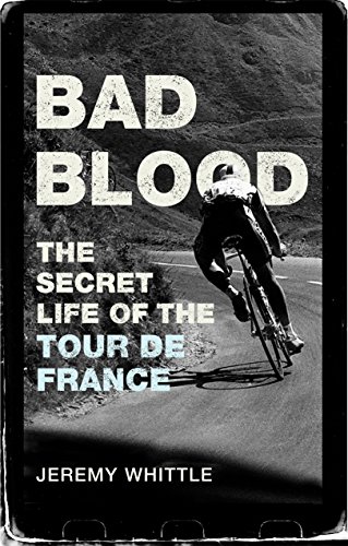 Bad Blood: The Secret Life of the Tour de France von Yellow Jersey